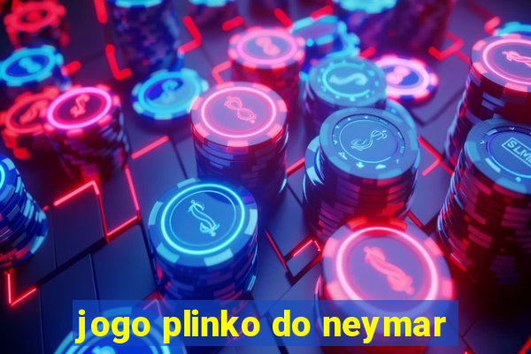 jogo plinko do neymar